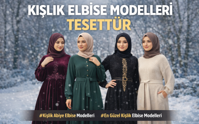 Kışlık Elbise Modelleri Tesettür – Şıklık ve Zarafetin Kış Hali