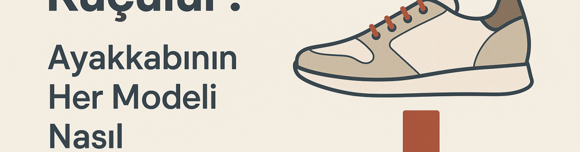 Ayakkabı Nasıl Küçülür? | Ayakkabının Her Modeli Nasıl Küçültülür?